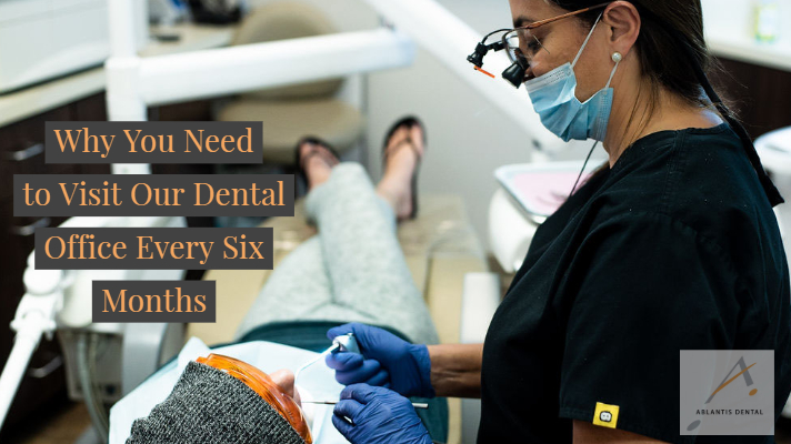 Why You Need to Visit Our Dental Office Every Six Months